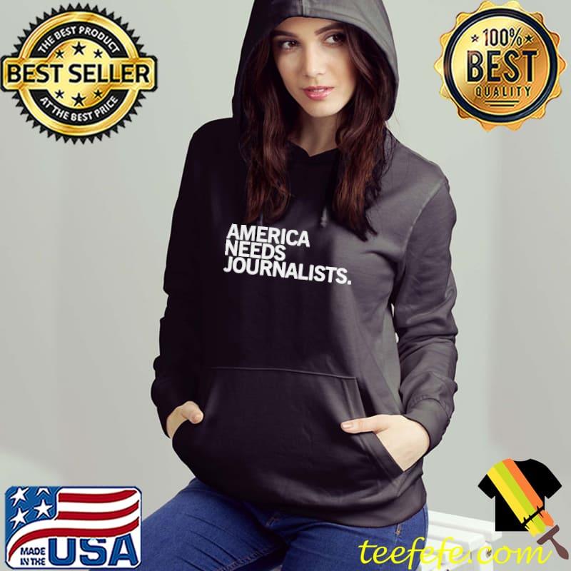 America needs journalists Hoodie America needs journalists Hoodie