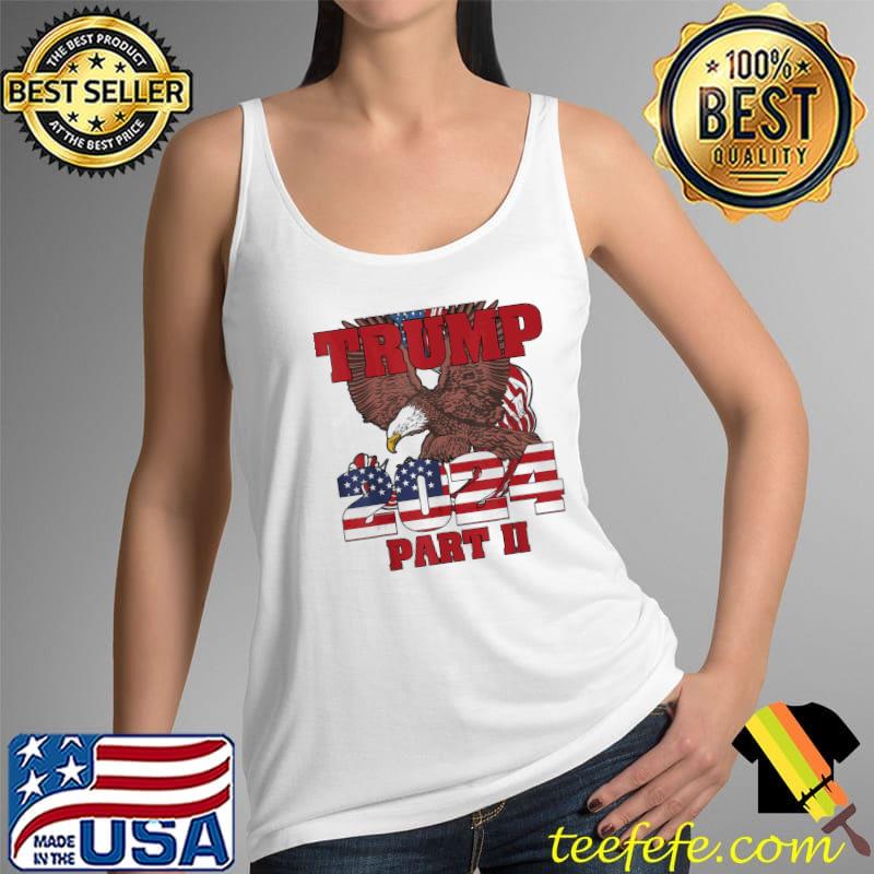 American eagle flag Trump part iI Trump 2024 Tank Top American eagle flag Trump part iI Trump 2024 Tank Top