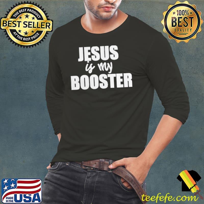 AntI covid 19 Jesus is my booster Long Sleeve Tee AntI covid 19 Jesus is my booster Long Sleeve Tee