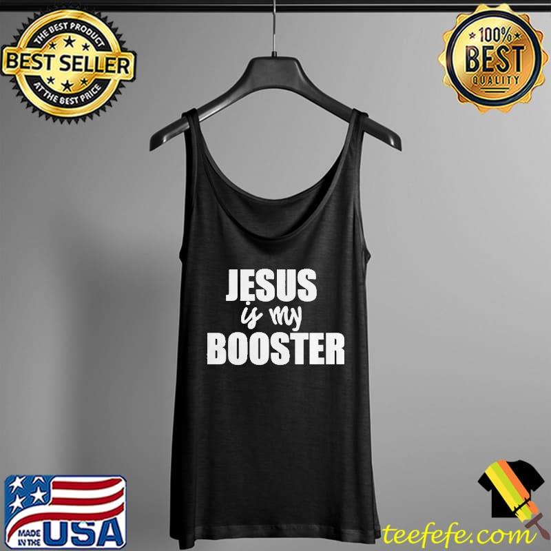 AntI covid 19 Jesus is my booster Tank Top AntI covid 19 Jesus is my booster Tank Top