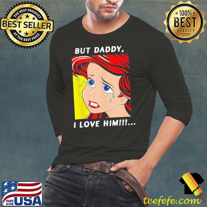 Ariel mermaid but daddy I love him the little mermaid gift Long Sleeve Tee Ariel mermaid but daddy I love him the little mermaid gift Long Sleeve Tee