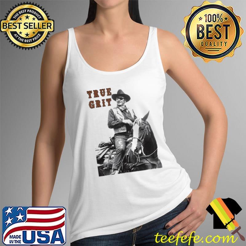 Assessing John Wayne's true grit Shirt Tank Top Assessing John Wayne's true grit Shirt Tank Top