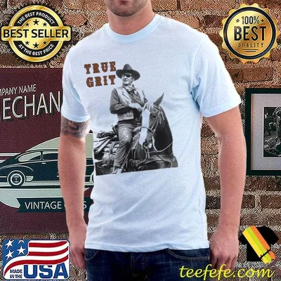 Assessing John Wayne's true grit Shirt