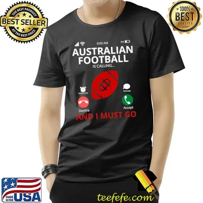 Australian Football Is Calling And I Must Go T-Shirt