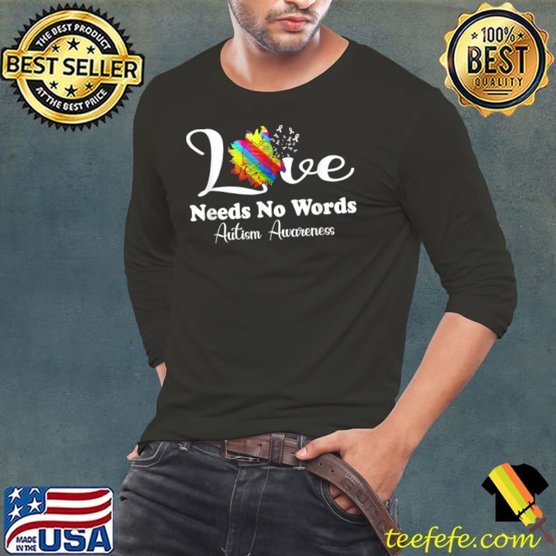 Autism Awareness, Love Needs No Words T-Shirt