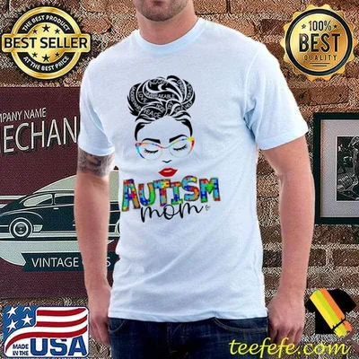 Autism mom child messy bun awareness april and mothers day shirt