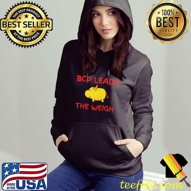 Bcp leads the weigh Hoodie Bcp leads the weigh Hoodie