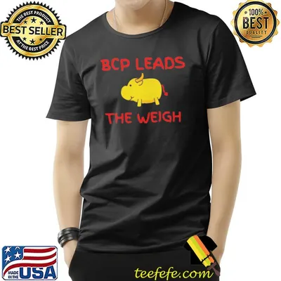 Bcp leads the weigh shirt