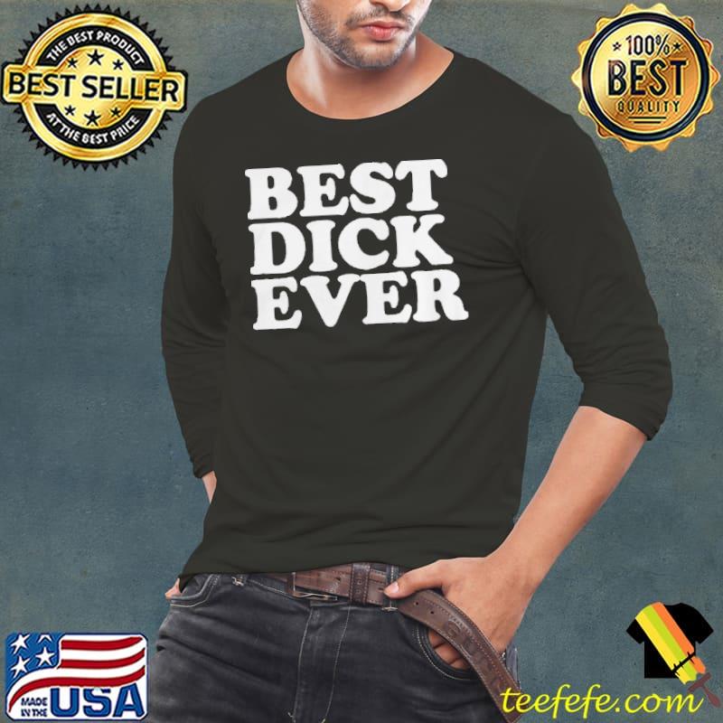 Best dick ever personalized name joke Long Sleeve Tee Best dick ever personalized name joke Long Sleeve Tee