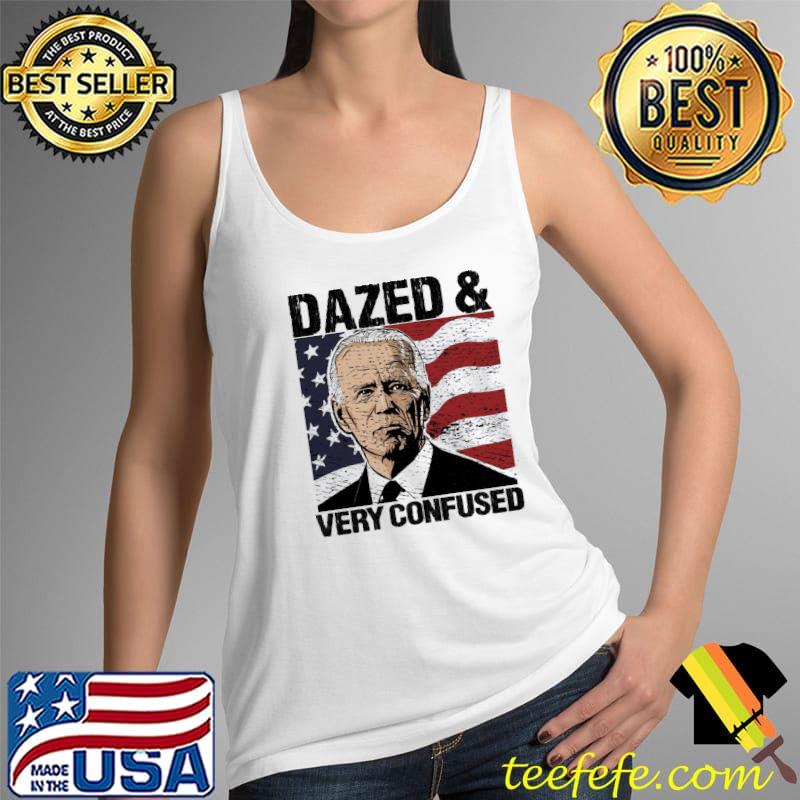 Biden dazed and very confused antI Joe Biden us distressed flag pro America Tank Top Biden dazed and very confused antI Joe Biden us distressed flag pro America Tank Top