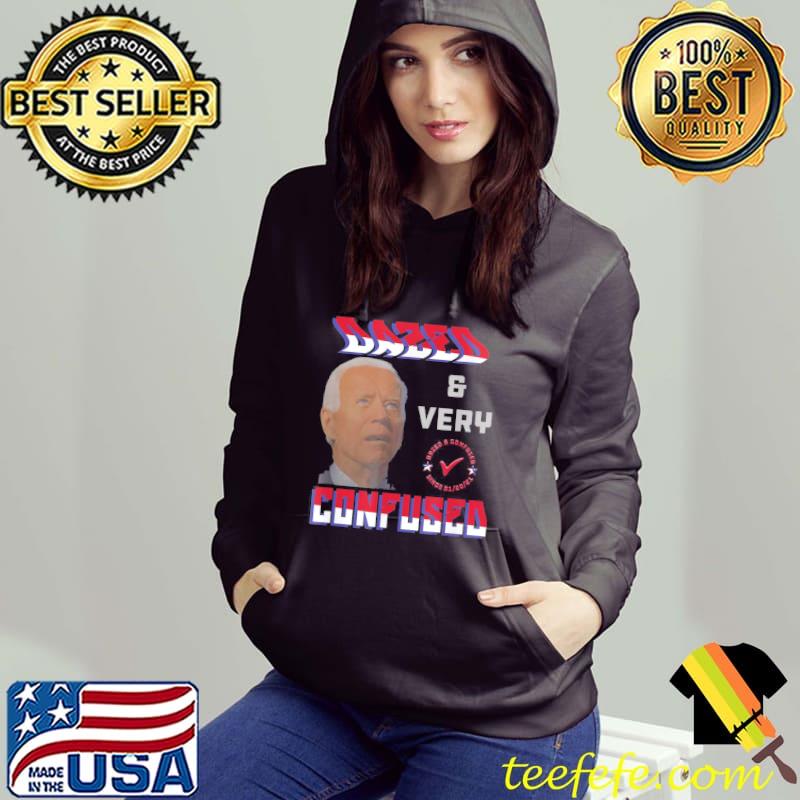 Biden Dazed And Very Confused USA flag colors for anti biden T-Shirt Hoodie Biden Dazed And Very Confused USA flag colors for anti biden T-Shirt Hoodie