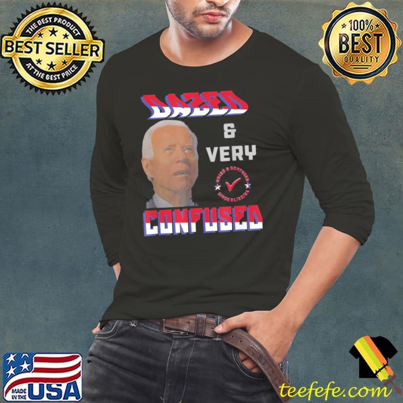 Biden Dazed And Very Confused USA flag colors for anti biden T-Shirt Long Sleeve Tee Biden Dazed And Very Confused USA flag colors for anti biden T-Shirt Long Sleeve Tee