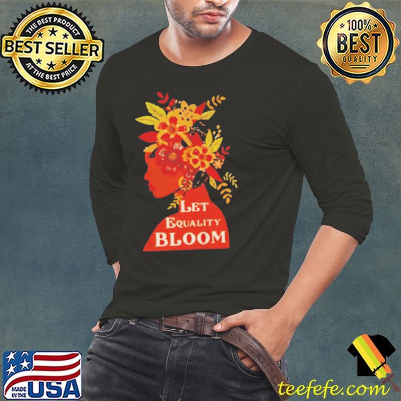 Black women let equality bloom Long Sleeve Tee Black women let equality bloom Long Sleeve Tee
