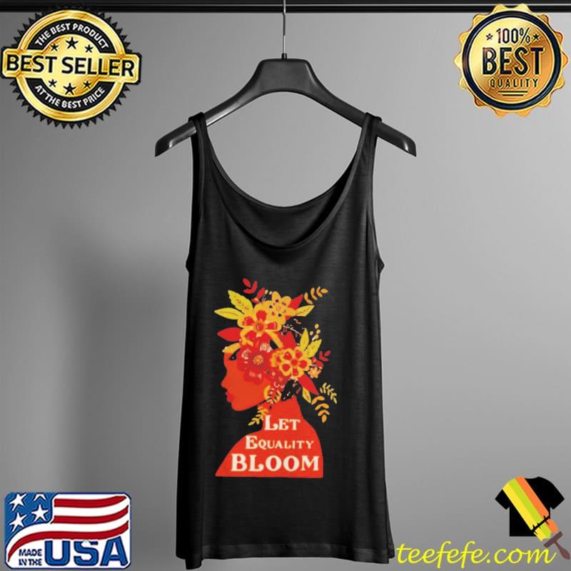 Black women let equality bloom Tank Top Black women let equality bloom Tank Top