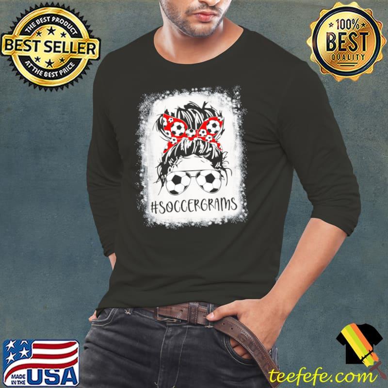 Bleached Soccer Grams Life Messy Bun Women Mother’s Day T-Shirt
