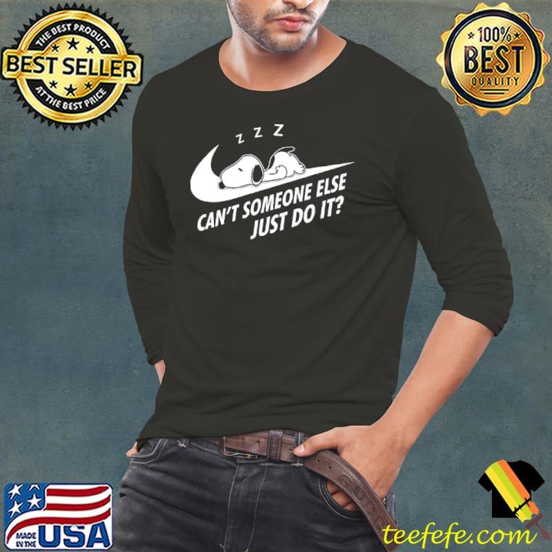 Can't someone else just do it snoopy Long Sleeve Tee Can't someone else just do it snoopy Long Sleeve Tee