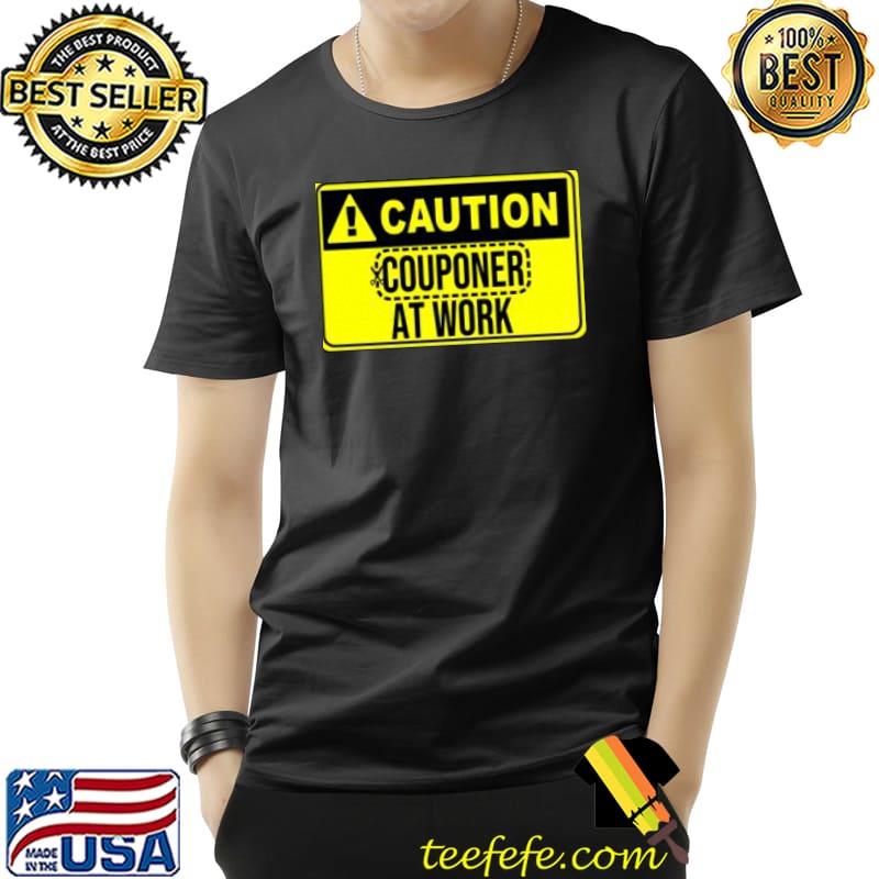 caution-couponer-at-work-trendy-design-unisex-tshirtxrku0 caution-couponer-at-work-trendy-design-unisex-tshirtxrku0