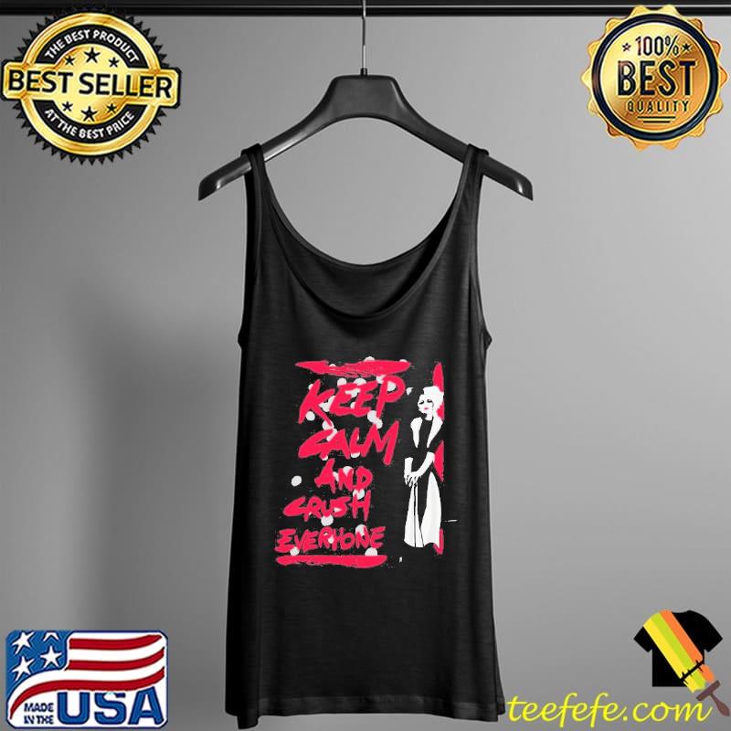 Cruella keep calm and crush everyone disney gift Tank Top Cruella keep calm and crush everyone disney gift Tank Top