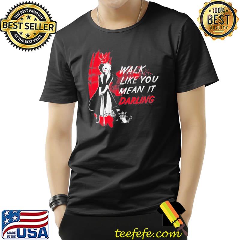 Cruella walk like you mean it daring disney gift shirt