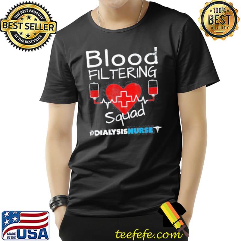 Dialysis Nurse Filtering Squad Unisex Dialysis Nurse Filtering Squad Unisex