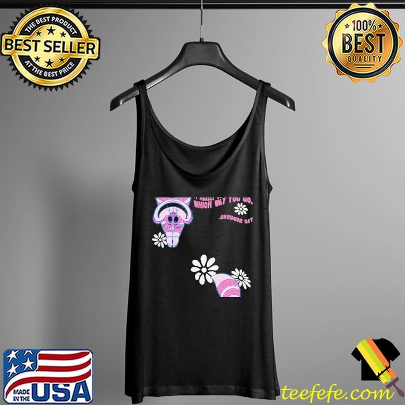 Disney cheshire cat alice in wonderland doesnt matter where gift Tank Top Disney cheshire cat alice in wonderland doesnt matter where gift Tank Top