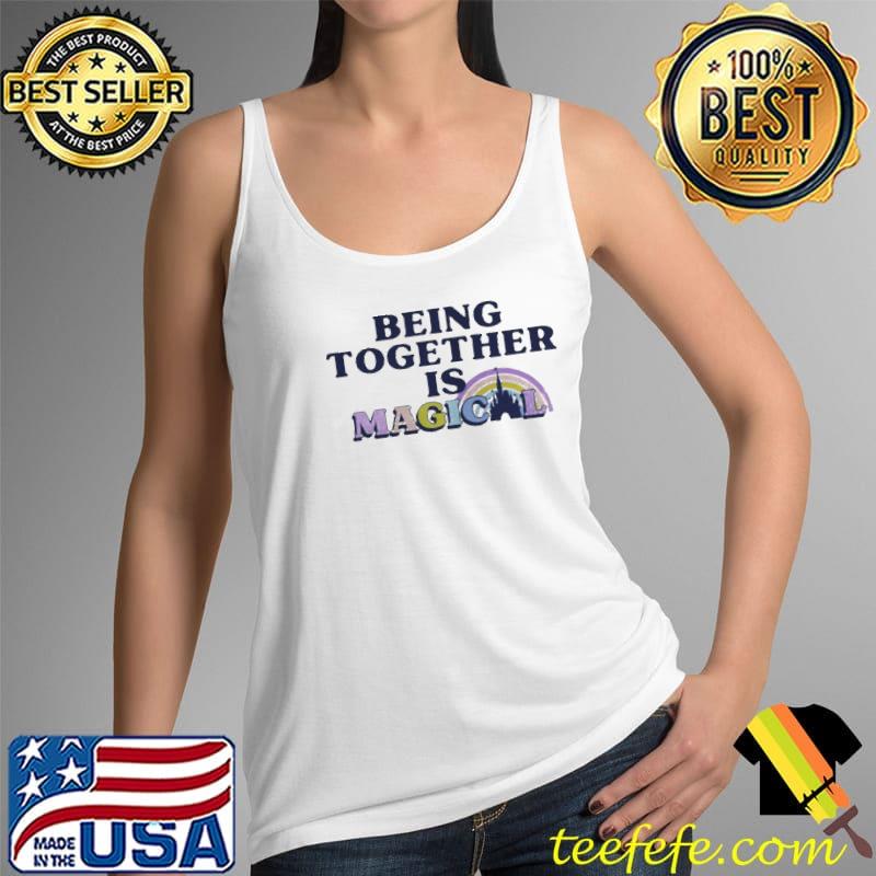 Disneyland being together is magical Tank Top Disneyland being together is magical Tank Top