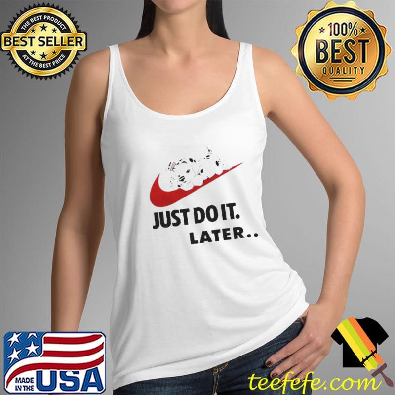 Dog Nike just do it later Tank Top Dog Nike just do it later Tank Top