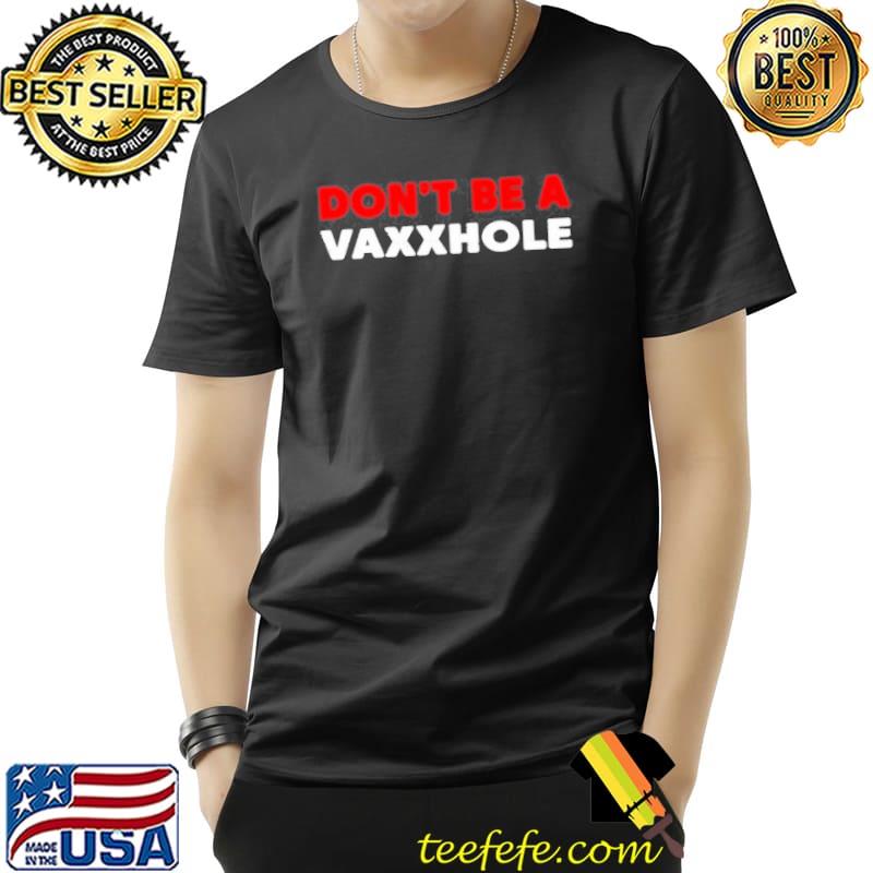Dont be a vaxxhole bring ammo store dont be a vaxxhole Unisex Dont be a vaxxhole bring ammo store dont be a vaxxhole Unisex