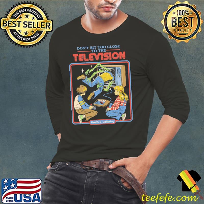 Don't Sit Too Close To The Television Shirt