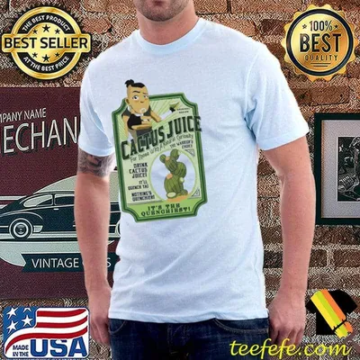 Drink cactus juice ultra cotton shirt