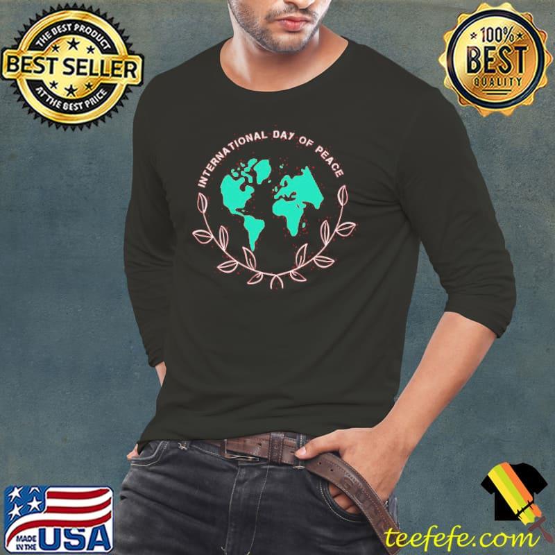 Earth International Day Of Peace Shirt Long Sleeve Tee Earth International Day Of Peace Shirt Long Sleeve Tee