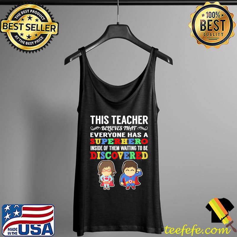 Everyone has a superhero inside of them waiting to be discovered Tank Top Everyone has a superhero inside of them waiting to be discovered Tank Top