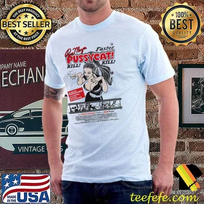 Faster pussycat kill kill weird russmeyer movie shirt