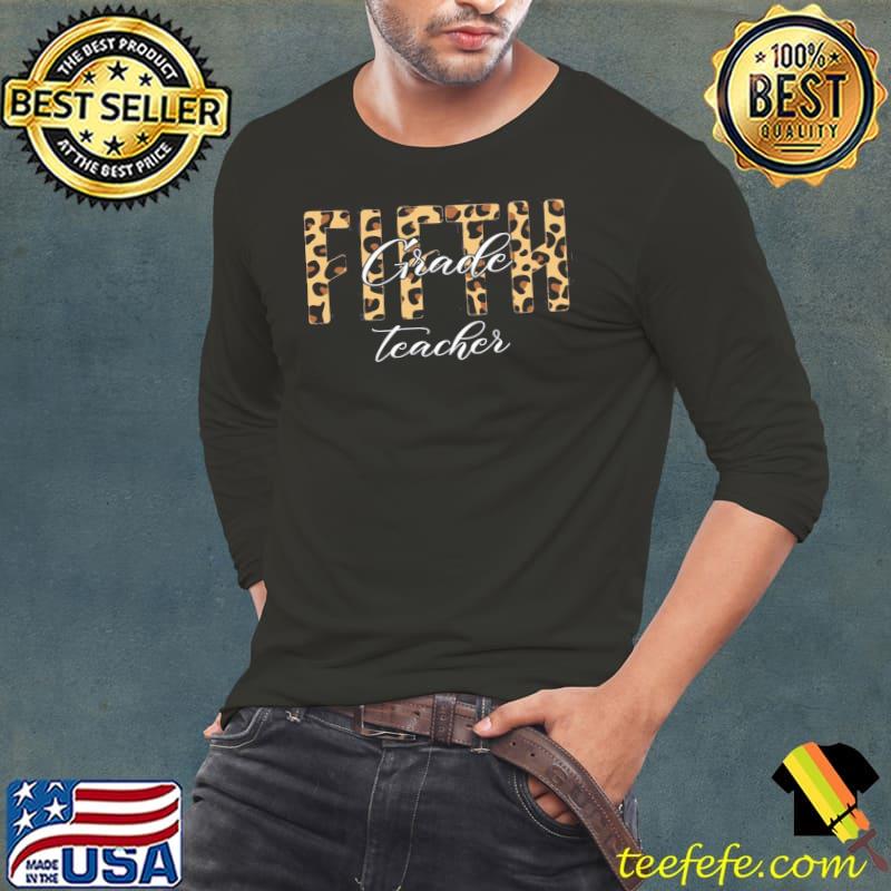 Fifth grade teacher leopard Long Sleeve Tee Fifth grade teacher leopard Long Sleeve Tee