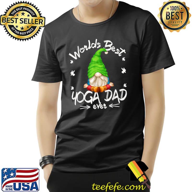 Funny Yoga Gnome For Men Hippie Worlds Best Yoga Dad T-Shirt