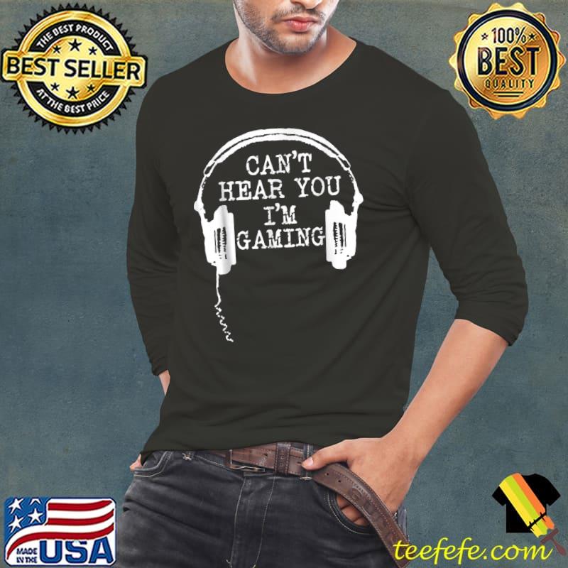 Gamer Gifts Headset Can't Hear You I'm Gaming T-Shirt Long Sleeve Tee Gamer Gifts Headset Can't Hear You I'm Gaming T-Shirt Long Sleeve Tee