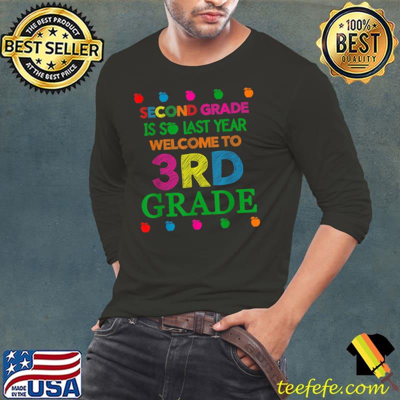 Grade Is So Last Year Welcome To 3rd Grade Teachers Gift T-Shirt Long Sleeve Tee Grade Is So Last Year Welcome To 3rd Grade Teachers Gift T-Shirt Long Sleeve Tee