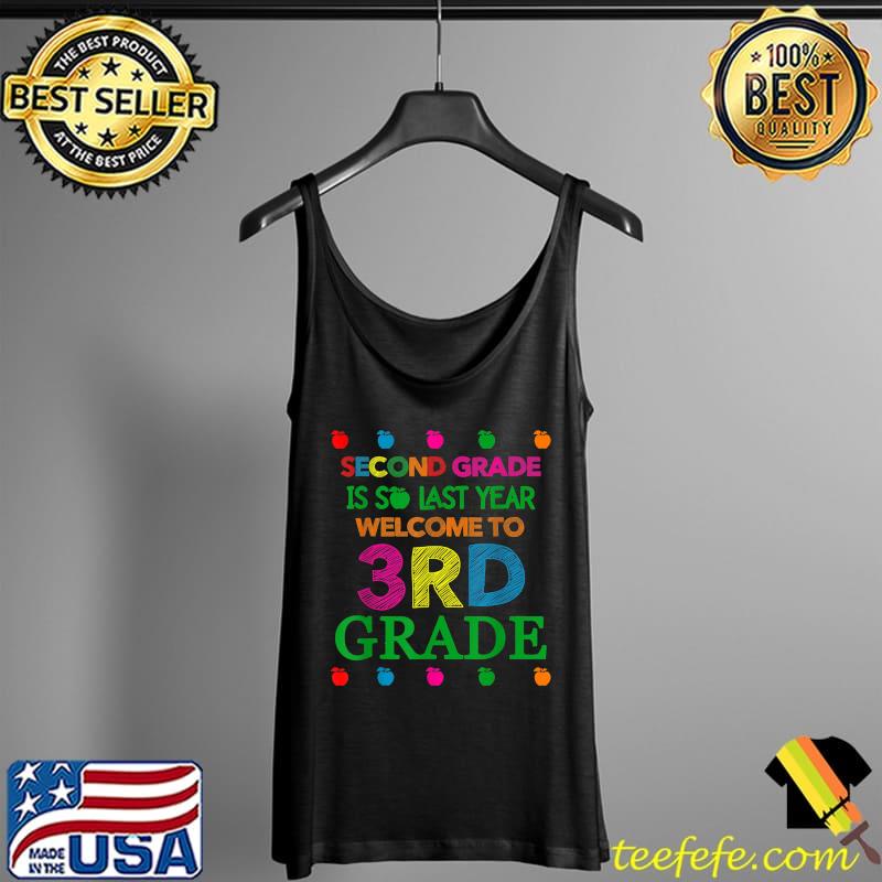 Grade Is So Last Year Welcome To 3rd Grade Teachers Gift T-Shirt Tank Top Grade Is So Last Year Welcome To 3rd Grade Teachers Gift T-Shirt Tank Top