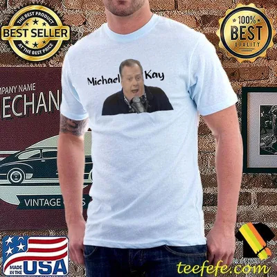 Graphic michael kay funny design shirt
