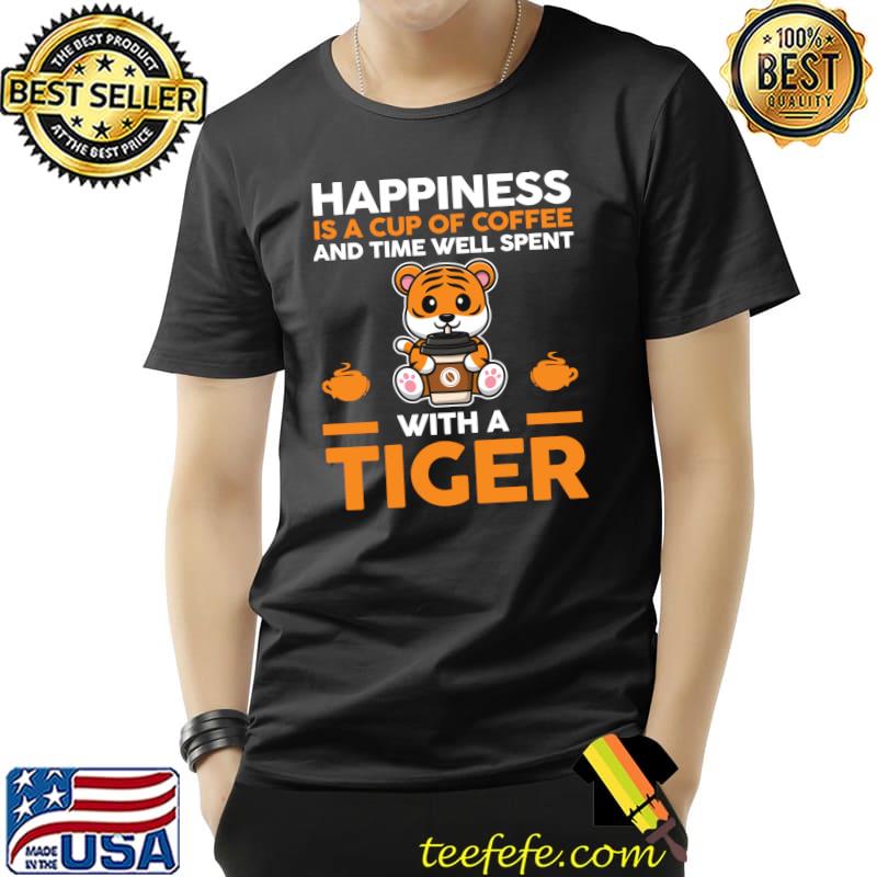 Happiness is a cup of coffee and Time well spent wih Tigers Long Sleeve T-Shirt