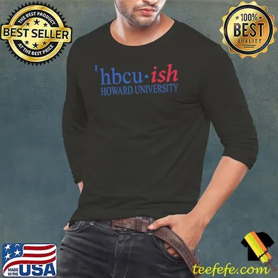 'Hbcu ish Howard university shirt
