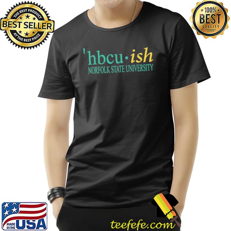 'Hbcu ish norfolk state university Unisex 'Hbcu ish norfolk state university Unisex