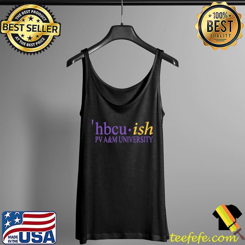 'Hbcu ish PV A&M university Tank Top 'Hbcu ish PV A&M university Tank Top