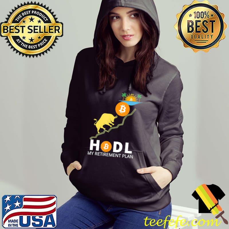 Hodl bitcoin my retirement plan bitcoin millionaire Hoodie Hodl bitcoin my retirement plan bitcoin millionaire Hoodie
