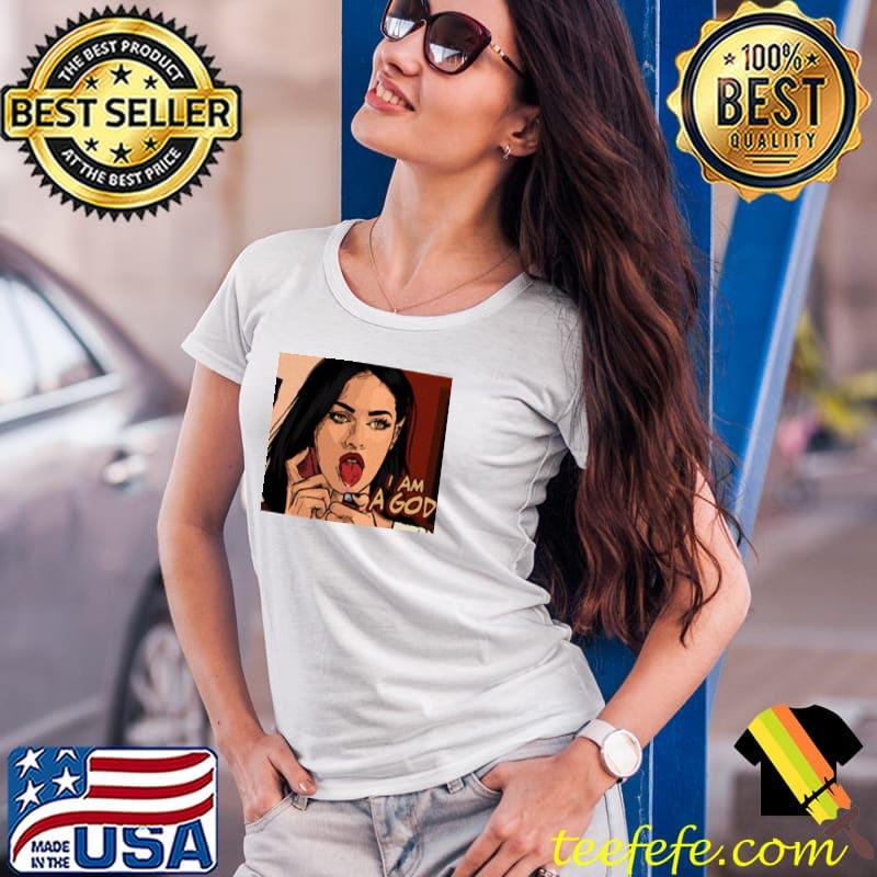 I am a god jennifer's body scene design Ladies Tee I am a god jennifer's body scene design Ladies Tee