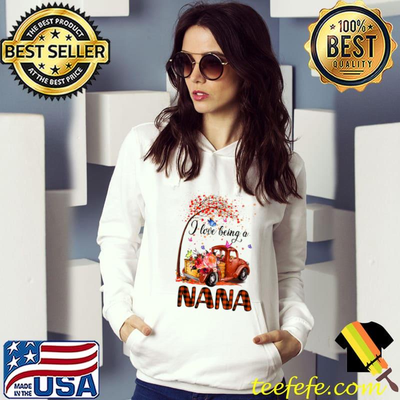 I Love Being A NANA Love Grandmother T-Shirt Hoodie I Love Being A NANA Love Grandmother T-Shirt Hoodie