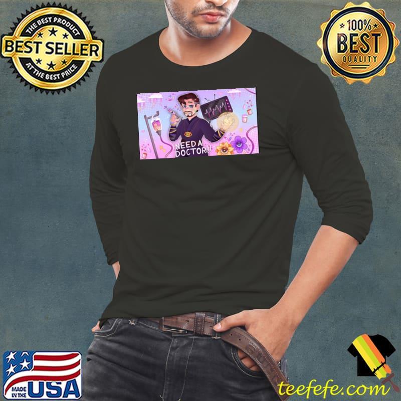 I need a doctor strange Long Sleeve Tee I need a doctor strange Long Sleeve Tee