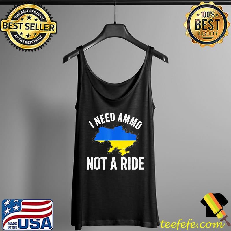 I need ammo not a ride support Ukraine puck futin Tank Top I need ammo not a ride support Ukraine puck futin Tank Top
