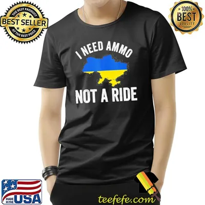 I need ammo not a ride support Ukraine puck futin shirt