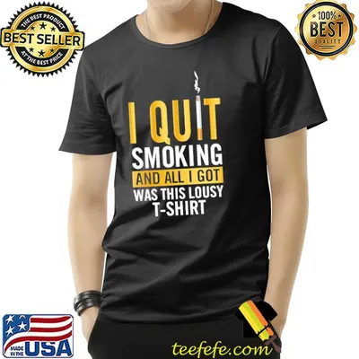 I Quit Smoking And Got This World No Tobacco Day Shirt